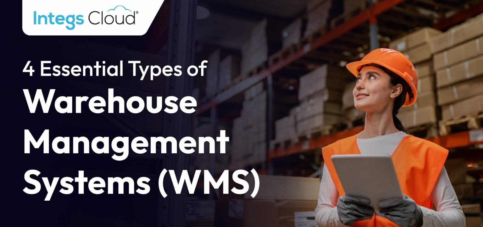 4 Essential Types Of Warehouse Management Systems Wms 7203