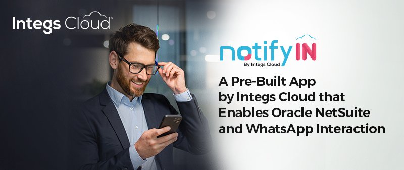 notifyIN Prebuilt App for Oracle NetSuite and WhatsApp