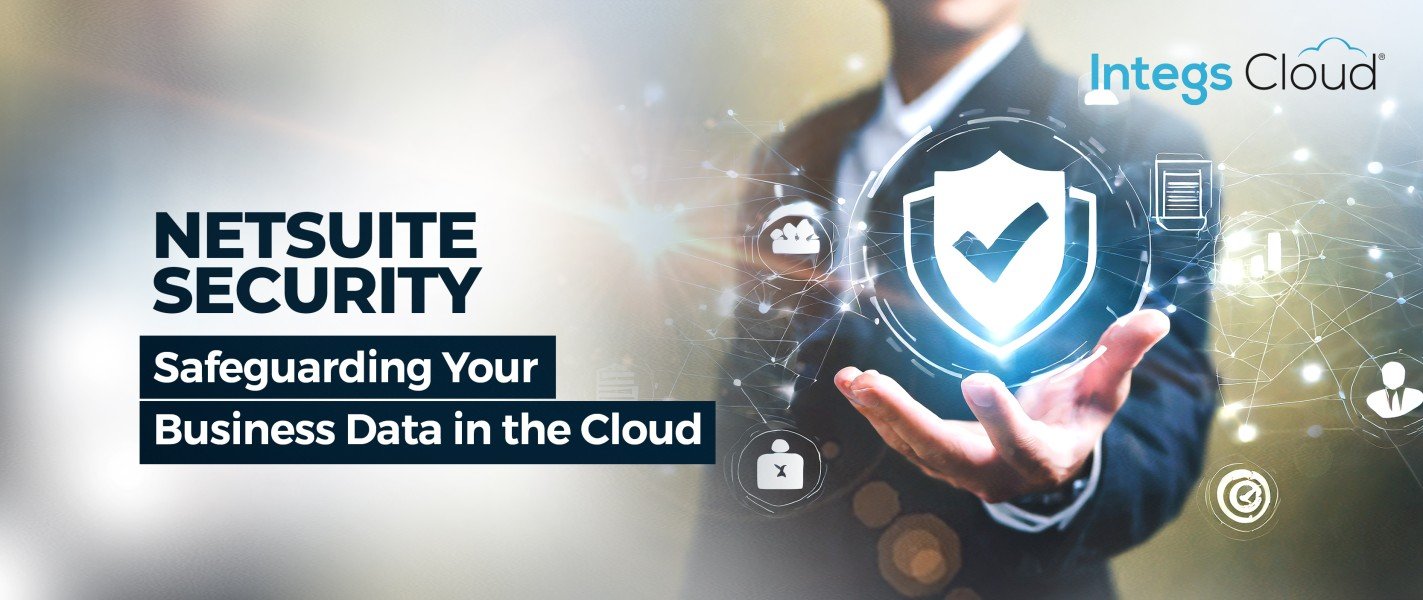 Oracle NetSuite: A Comprehensive Security Framework for Your Cloud-Based ERP Solution