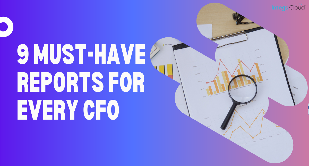 9 Must-Have Reports for Every CFO