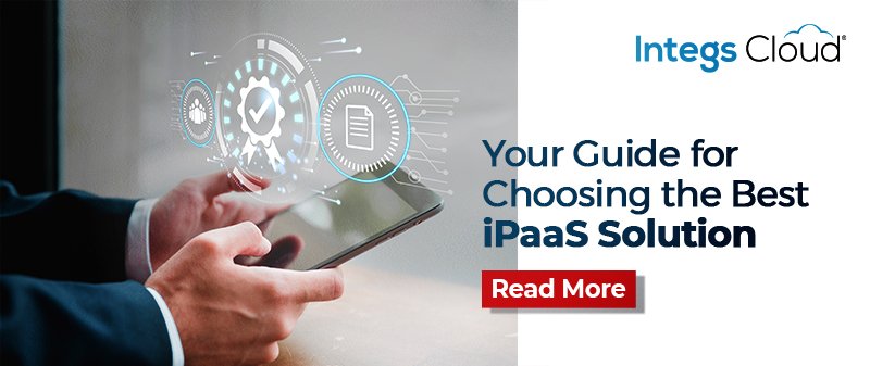 Your Guide for Choosing the Best iPaaS Solution