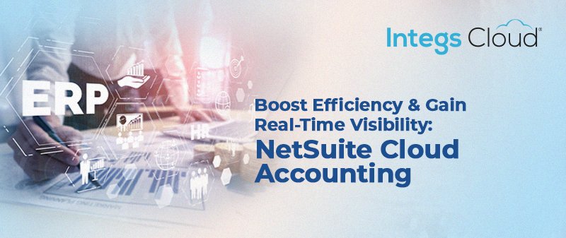 Oracle NetSuite Cloud Accounting: ERP for Financial Management
