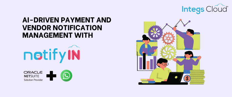 Simplify Your Payment and Vendor Notification Using notifyIN’s WhatsApp-NetSuite Integration