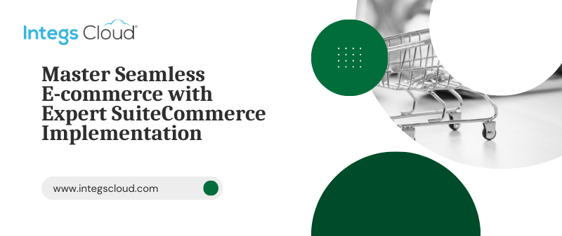 The Ultimate Guide to Implementing SuiteCommerce