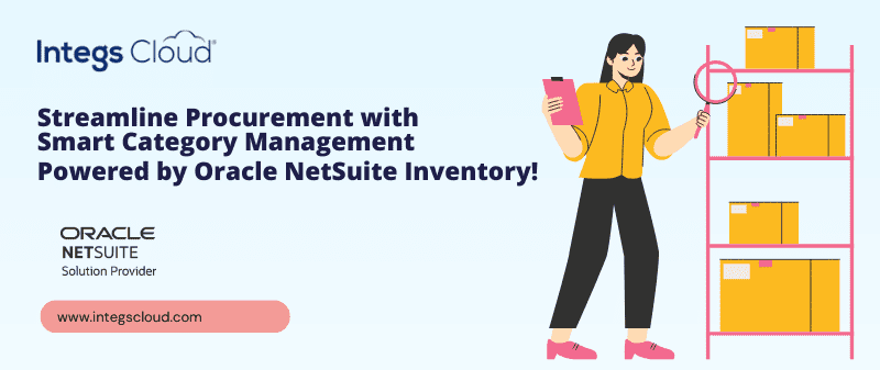 Boost Procurement Efficiency with Category Management and NetSuite Inventory