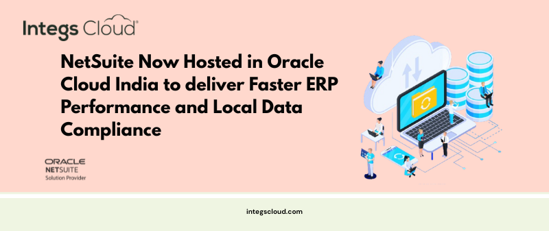 NetSuite now hosted in Oracle Cloud India