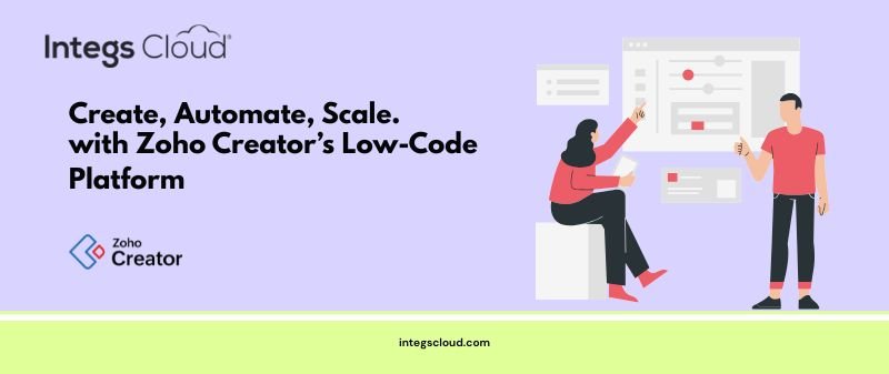 Custom App Development Made Simple with Zoho Creator