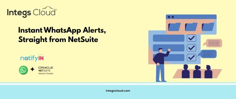 notifyIN - Automate NetSuite Alerts to WhatsApp – No Code Required