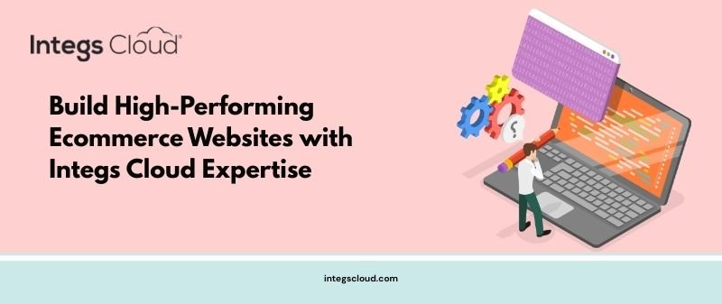 Shopify and Magento Development Services by Integs Cloud