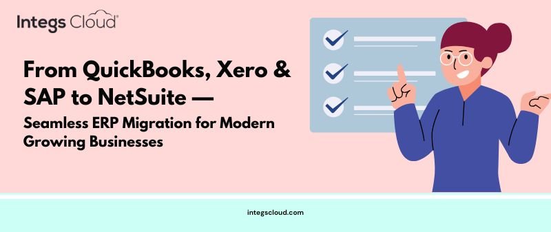 QuickBooks, Xero and SAP to NetSuite ERP Migration