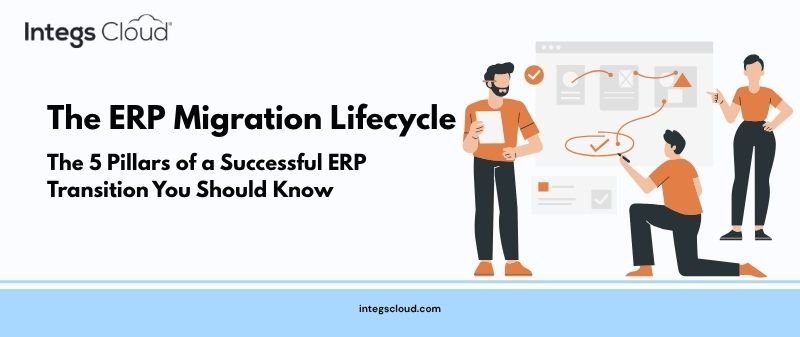 ERP migration lifecycle and strategy roadmap - 5 Pillars of a Successful ERP Transition