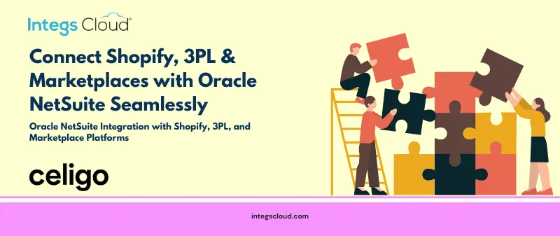 Oracle NetSuite Integration with Shopify, 3PL, and Marketplace Platforms