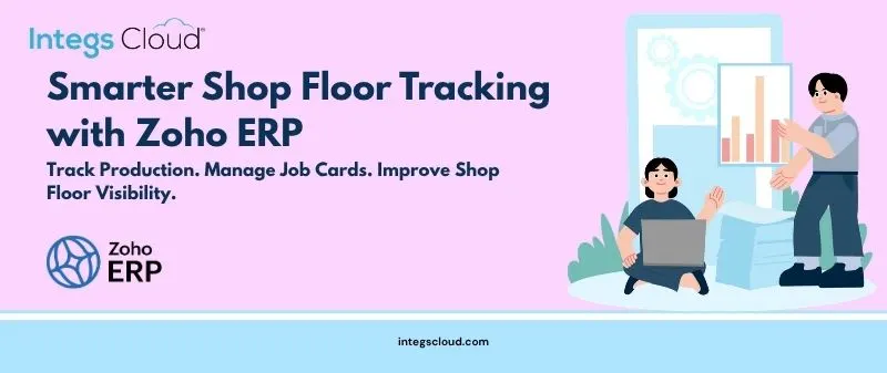 Zoho ERP Shop Floor Tracking and Production Monitoring