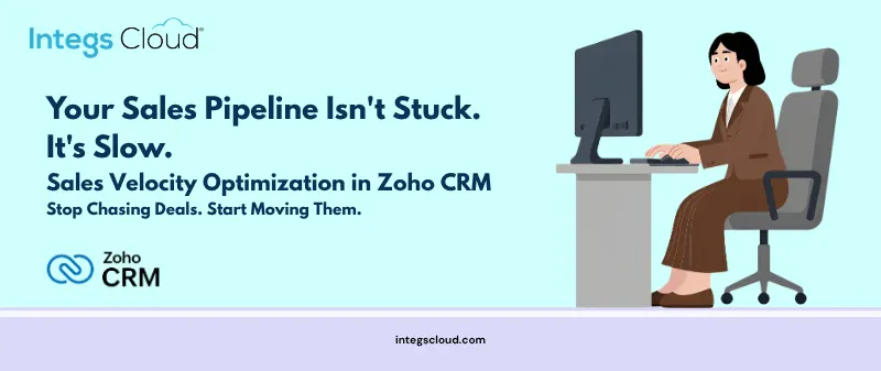 Sales Velocity Optimization in Zoho CRM - Close Deals Faster